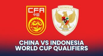 Prediksi China vs Indonesia: Lanjutan Kualifikasi Piala Dunia 2026 Putaran 3