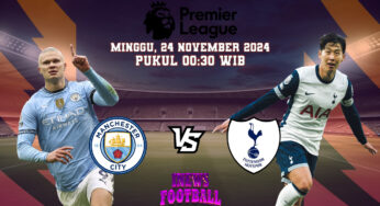 Prediksi Pertandingan Manchester City vs Tottenham Hotspur, Minggu 24 November 2024 Pukul 00:30 WIB