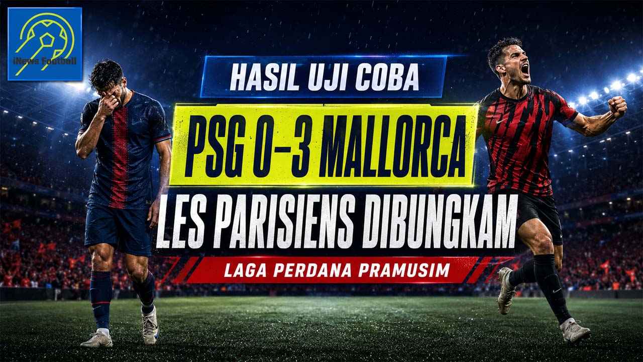 Hasil Uji Coba PSG vs Mallorca: Les Parisiens Dibungkam 0-3 di Laga Perdana Pramusim