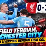Anfield Terdiam, Manchester City Hukum Liverpool dengan Tiga Gol