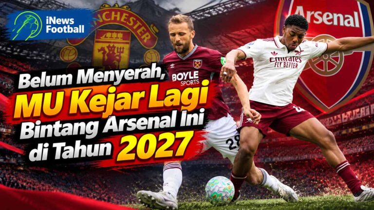 Belum Menyerah, MU Kejar Lagi Bintang Arsenal Ini di Tahun 2027